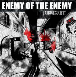 Enemy Of The Enemy : Garbage Society Enemy Of The Enemy : Garbage Society